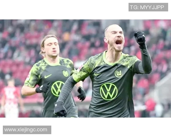 沃尔夫斯堡实力逐年提升表现亮眼在德甲赛场